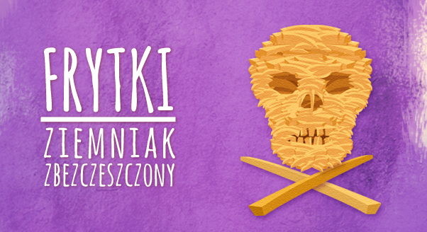 Frytki – ziemniak zbezczeszczony