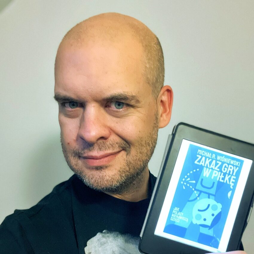 „Zająłem się dzieciofobią, bo ona pokazuje, że w Polsce silniejszy ma zawsze rację”. Michał R. Wiśniewski napisał książkę o tym, że Polacy nienawidzą dzieci – zdjęcie numer 1 Michał R. Wiśniewski /fot. archiwum prywatne