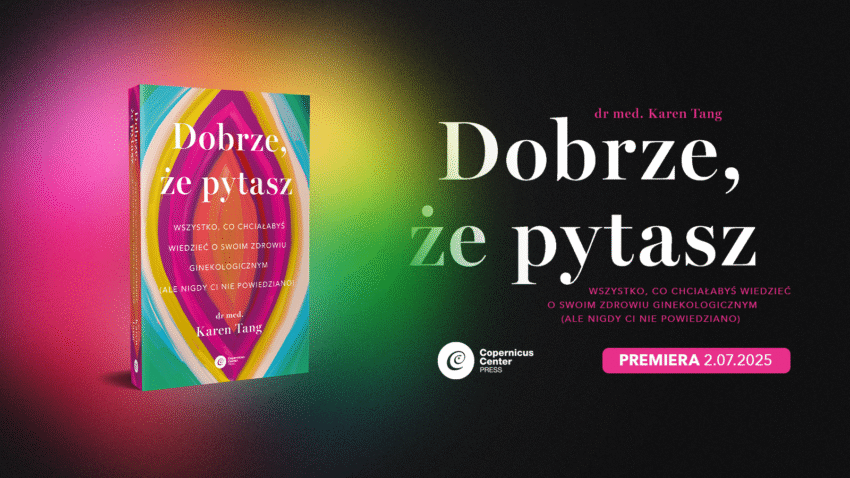 O czym powinnaś pomyśleć przed wizytą u ginekologa? Odpowiedz sobie na te pytania. Lista dr Karen Tang – zdjęcie numer 1 okładka książki "Dobrze, że pytasz" dr Karen Tang - Hello Zdrowie