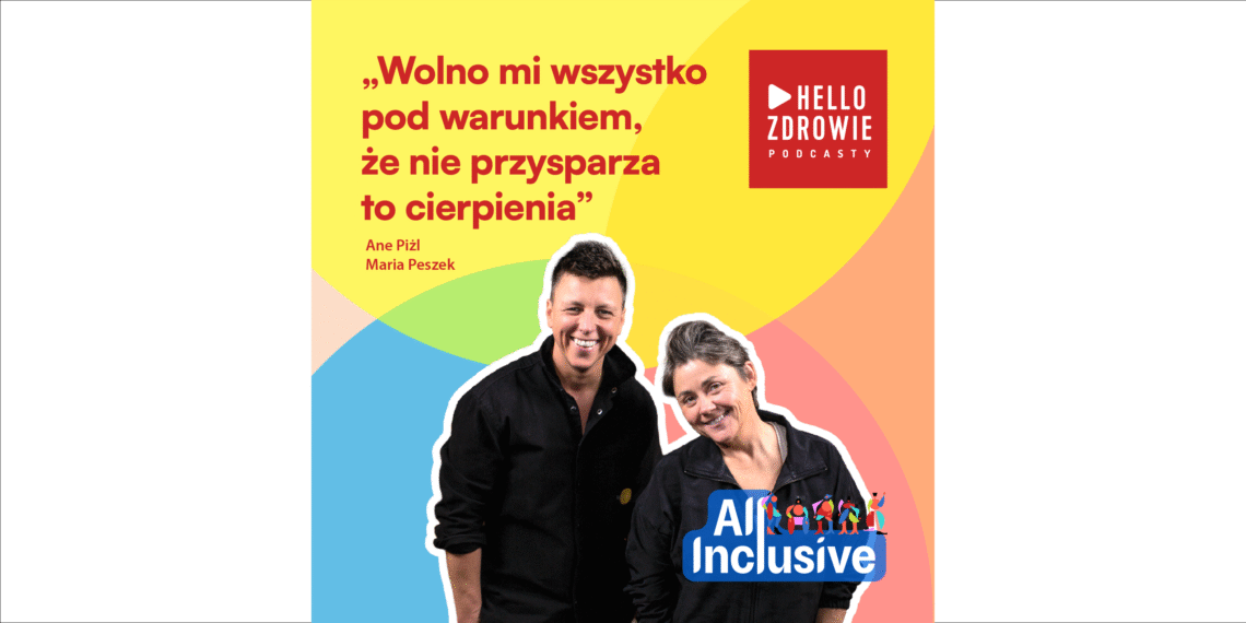 Podcast All Inclusive, Ane Piżl, Maria Peszek - Hello Zdrowie