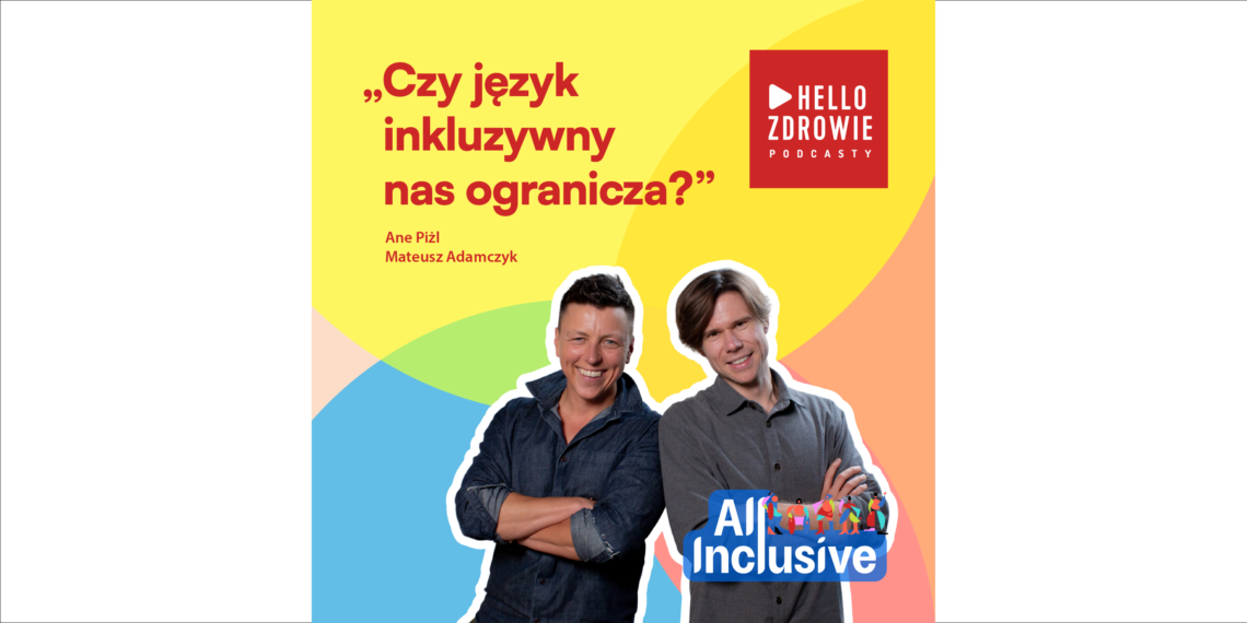 Ane Piżl i Mateusz Adamczyk, podcast All Inclusive - Hello Zdrowie
